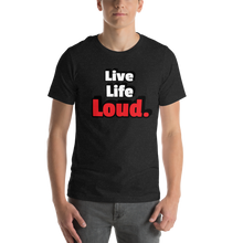 Load image into Gallery viewer, Live Life Loud T-Shirt