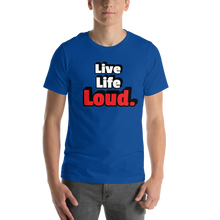 Load image into Gallery viewer, Live Life Loud T-Shirt